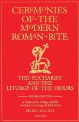 Ceremonies Of The Modern Roman Rite - Peter J Elliott