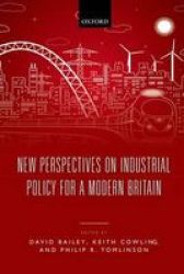 New Perspectives On Industrial Policy For A Modern Britain Hardcover
