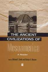 The Ancient Civilizations of Mesoamerica: A Reader
