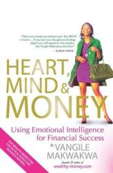 Heart Mind & Money: Using Emotional Intelligence For Financial Success