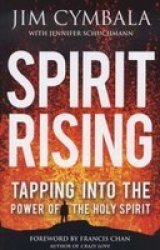 Spirit Rising: Tapping Into The Power Of The Holy Spirit