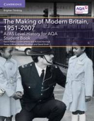 A as Level History For Aqa The Making Of Modern Britain 1951 2007 Student Book