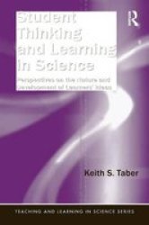 Student Thinking And Learning In Science: Perspectives On The Nature And Development Of Learners' Ideas