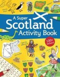 A Super Scotland Activity Book - Games Puzzles Drawing Stickers And More Paperback