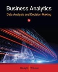 Business Analytics - Data Analysis And Decision Making Hardcover 5th Revised Edition