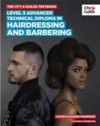 The City & Guilds Textbook Level 3 - Advanced Technical Diploma In Hairdressing And Barbering Paperback