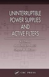 Uninterruptible Power Supplies and Active Filters Power Electronics and Applications Series