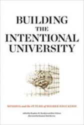 Building The Intentional University - Minerva And The Future Of Higher Education Paperback