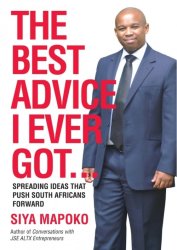 The Best Advice I Ever Got By Siya Mapoko - Signed By Author