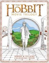 The Hobbit Movie Trilogy Colouring Book - Heroes And Villains Paperback