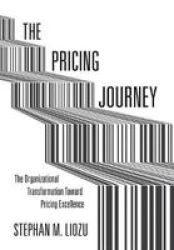 The Pricing Journey: The Organizational Transformation Toward Pricing Excellence