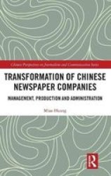 Transformation Of Chinese Newspaper Companies - Management Production And Administration Hardcover