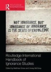Routledge International Handbook Of Ignorance Studies Paperback