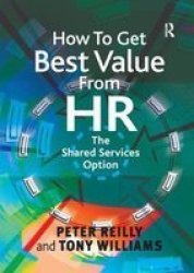 How To Get Best Value From Hr - The Shared Services Option Paperback