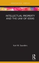 Intellectual Property And The Law Of Ideas Hardcover