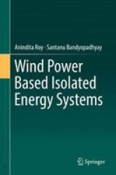 Wind Power Based Isolated Energy Systems Hardcover 1ST Ed. 2019