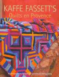 Kaffe Fassett's Quilts en Provence: 20 Designs from Rowan for Patchwork and Quilting