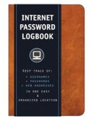 Internet Password Logbook Cognac Leatherette - Keep Track Of: Usernames Passwords Web Addresses In One Easy & Organized Location Hardcover