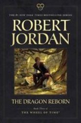 The Dragon Reborn: Book Three Of 'the Wheel Of Time'