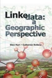 Linked Data - A Geographic Perspective Paperback