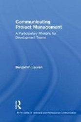 Communicating Project Management - A Participatory Rhetoric For Development Teams Hardcover