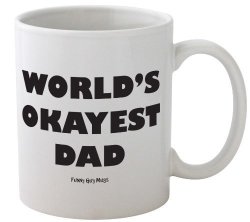 Funny Guy Mugs World's Okayest Dad Ceramic Coffee Mug White 11-OUNCE