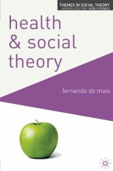Health And Social Theory Themes In Social Theory