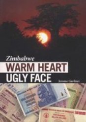 Zimbabwe - Warm Heart Ugly Face
