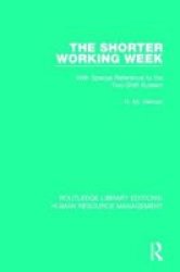 The Shorter Working Week - With Special Reference To The Two-shift System Hardcover