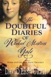 The Doubtful Diaries Of Wicked Mistress Yale Paperback