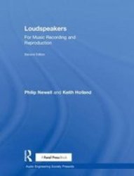 Loudspeakers - For Music Recording And Reproduction Hardcover 2ND New Edition