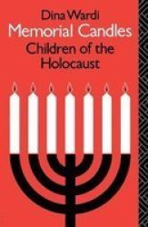 Routledge Memorial Candles: Children of the Holocaust International Library of Group Psychotherapy and Group Processes