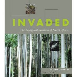 Invaded: The Biological Invasion of South Africa