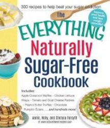 The Everything Naturally Sugar-free Cookbook