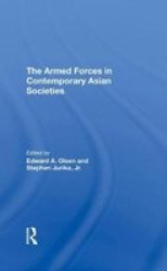 The Armed Forces In Contemporary Asian Societies Hardcover
