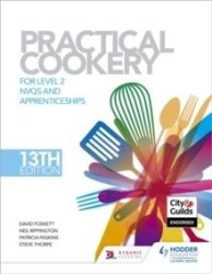Practical Cookery 13th Edition For Level 2 Nvqs And Apprenticeships Level 2 Hardcover 13th Revised Edition
