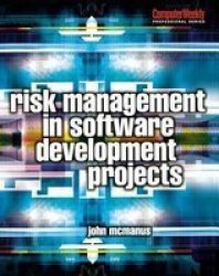 Risk Management in Software Development Projects Computer Weekly Professional