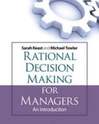 Rational Decision Making for Managers: An Introduction