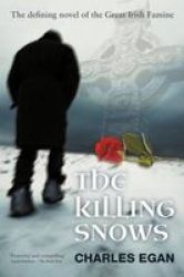 The Killing Snows - The Defining Novel Of The Great Irish Famine Paperback 3RD Revised Edition