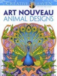 Creative Haven Art Nouveau Animal Designs Coloring Book paperback