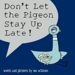 Don't Let The Pigeon Stay Up Late