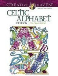 Creative Haven Celtic Alphabet Designs Coloring Book Paperback