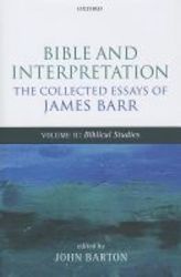 Bible And Interpretation: The Collected Essays Of James Barr V. Ii - Biblical Studies hardcover