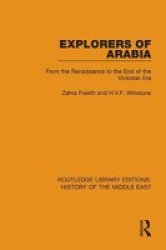 Explorers Of Arabia - From The Renaissance To The End Of The Victorian Era Paperback