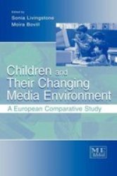 Children and Their Changing Media Environment: A European Comparative Study Lea's Communication Series