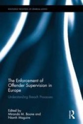 The Enforcement Of Offender Supervision In Europe - Understanding Breach Processes Hardcover