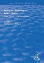 Policy And Planning As Public Choice - Mass Transit In The United States Paperback