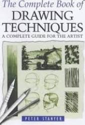The Complete Book Of Drawing Techniques - A Complete Guide For The Artist