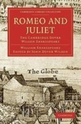 Romeo and Juliet: The Cambridge Dover Wilson Shakespeare Cambridge Library Collection - Literary Studies