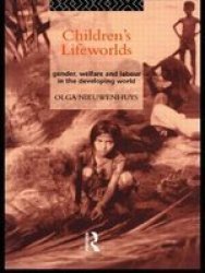 Children's Lifeworlds - Gender, Welfare and Labour in the Developing World